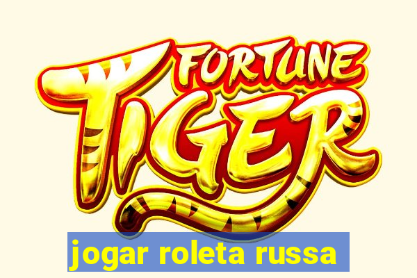 jogar roleta russa